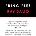 Principles: Life and Work  By Ray Dalio