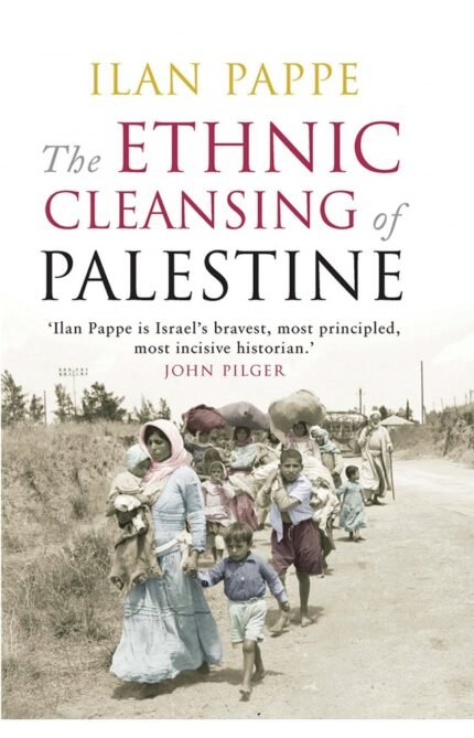 The Ethnic Cleansing of Palestine By Ilan Pappé