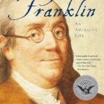 Benjamin Franklin: An American Life By Walter Isaacson