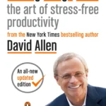 Getting Things Done By  David Allen
