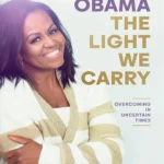 The Light We Carry By  Michelle Obama