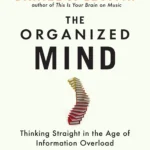 The Organized Mind By  Daniel J. Levitin
