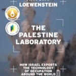 The Palestine Laboratory By Antony Loewenstein