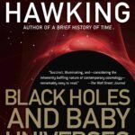 Black Holes and Baby Universes and Other Essays By Stephen Hawking