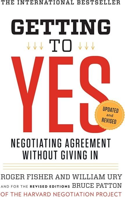 Getting to Yes By Roger Fisher