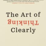 The Art of Thinking Clearly By imnet Ernest