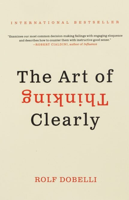 The Art of Thinking Clearly By imnet Ernest