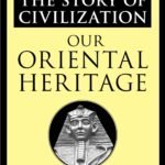 Our Oriental Heritage By Will Durant