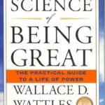 The Science of Being Great By Wallace D. Wattles