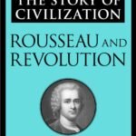 Rousseau and Revolution By Will Durant