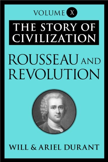Rousseau and Revolution By Will Durant