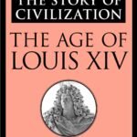 The Age of Louis XIV By Will Durant