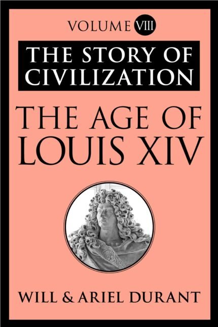 The Age of Louis XIV By Will Durant