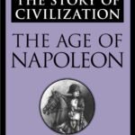 The Age of Napoleon By Will Durant