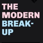 The Modern Break-Up By Daniel Chidiac