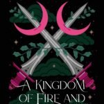 A Kingdom of Fire and Fate By Holly Renee