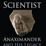 The First Scientist: Anaximander and His Legacy By Carlo Rovelli