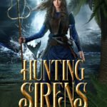 Hunting Sirens: A Gender-Flipped Little Mermaid By Mary Mecham