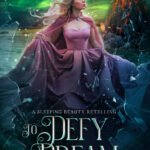 To Defy a Dream: A Sleeping Beauty Retelling By Mary Mecham