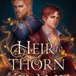 Heir to Thorn and Flame By Ben Alderson
