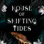 House of Shifting Tides By Olivia Wildenstein