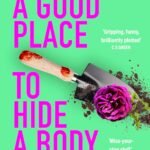 A Good Place to Hide a Body By Laura Marshall
