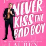 Never Kiss the Bad Boy By Lauren Landish