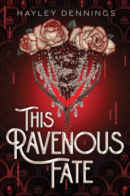This Ravenous Fate By Hayley Dennings