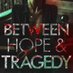 Between Hope & Tragedy By Yolanda Olson
