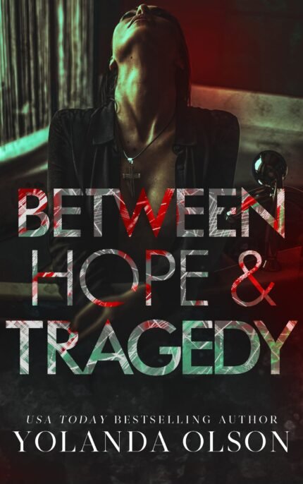 Between Hope & Tragedy By Yolanda Olson