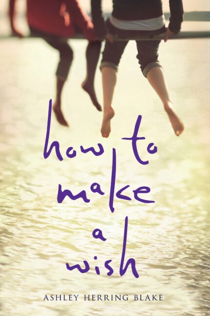 How to Make a Wish By Ashley Herring Blak