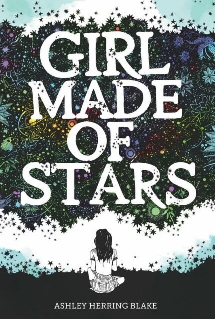 Girl Made of Stars By Ashley Herring Blake