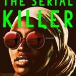 My Sister, the Serial Killer By Oyinkan Braithwaite