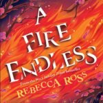 A Fire Endless By Rebecca Ross