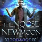 The Noose of a New Moon By Helen Harper