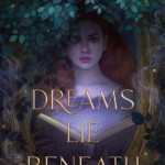 Dreams Lie Beneath By Rebecca Ross