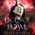 Licence To Howl By Helen Harper