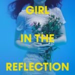 Girl in the Reflection By Monica Arya