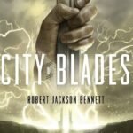 City of Blades By Robert Jackson Bennett