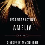 Reconstructing Amelia By Kimberly McCreight