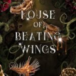 House of Beating Wings By Olivia Wildenstein