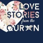 Love Stories from the Qur'an By Yahya Adel Ibrahim