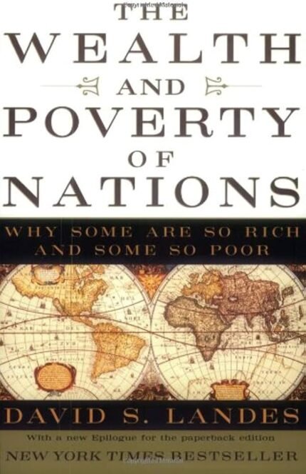 The Wealth and Poverty of Nations By David S. Landes