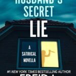 The Widow's Husband's Secret Lie By Freida McFadden