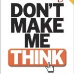 Don't Make Me Think, Revisited By Steve Krug