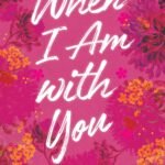 When I Am with You By Durjoy Datta