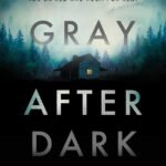 Gray After Dark By Noelle W. Ihli