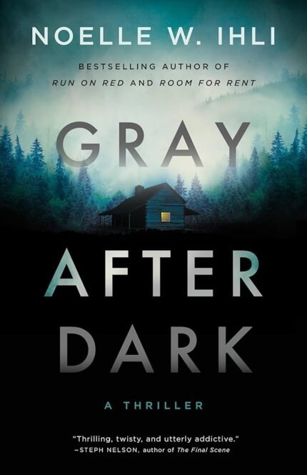 Gray After Dark By Noelle W. Ihli