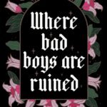 Where Bad Boys are Ruined By Holly Renee