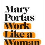 Work Like a Woman By Mary Portas